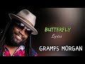 Butterfly - Gramps Morgan (Lyrics Music Video)