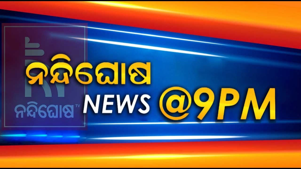 🔴 Live | Breaking @9PM | Nandighosha TV | Odisha | Odia News