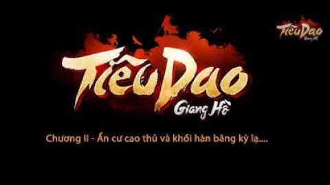 Tiêu Dao Giang Hồ - Một tựa game sắp ra mắt trong tháng 7 này