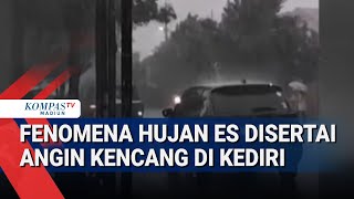 Hujan Es Disertai Angin Kencang di Kediri, Suara Butiran Es Bikin Warga Panik