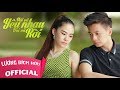 VỘI VÃ YÊU NHAU VỘI VÃ RỜI | LƯƠNG BÍCH HỮU ft. NGÔ KIẾN HUY | OFFICIAL MV