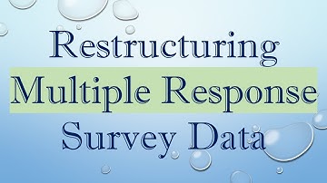 Restructuring Multiple Response Survey Data