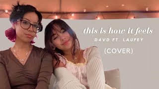 this is how it feels (cover) - d4vd \u0026 laufey