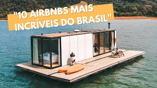 10 AIRBNBs DIFERENTÕES para se hospedar no BRASIL | Olha o preço da diária e pega o LINK!