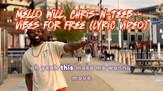 Mello Will, Chris-n-Teeb - Vibes For Free (Lyric Video)