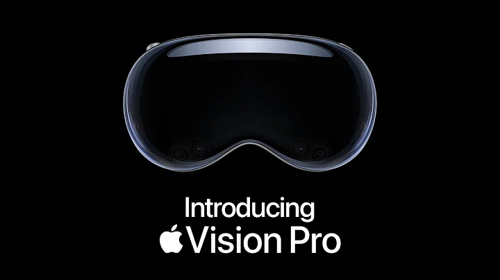 Introducing Apple Vision Pro - 天天要闻
