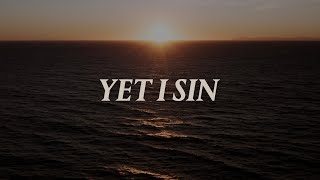 Yet I Sin - Lyric Video