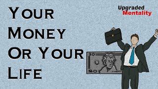 Your Money Or Your Life by Vicki Robin: Animated Book Summary