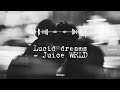 Lucid dreams - ft. Juice WLRD { lyrics }