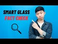Smart glass fact check
