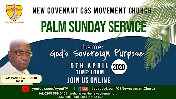 Palm Sunday Service 05-April-2020, C&S New Covenant Church, London