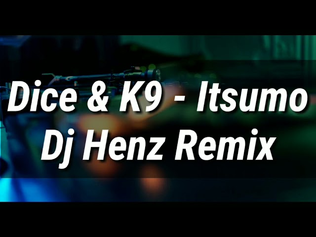 Dice & K9 - Itsumo (Redrum) Dj Henz Remix class=