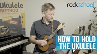 How to hold a ukulele. Demonstrating good posture! Rockschool's guide to the Ukulele