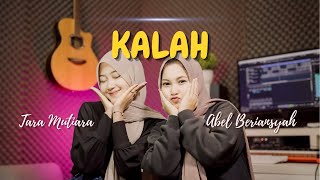 KALAH - ABEL BERIANSYAH ft TARA MUTIARA (ACOUSTIC COVER)