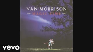 Video thumbnail of "Van Morrison - Magic Time (Official Audio)"