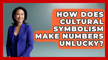 How Does Cultural Symbolism Make Numbers Unlucky? - The Numbers Channel