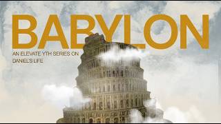 Elevate Youth - Babylon - Week 3