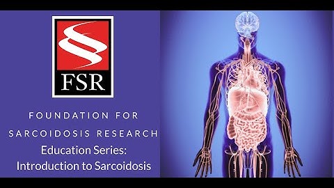 Education Webinar Series: Introduction to Sarcoidosis