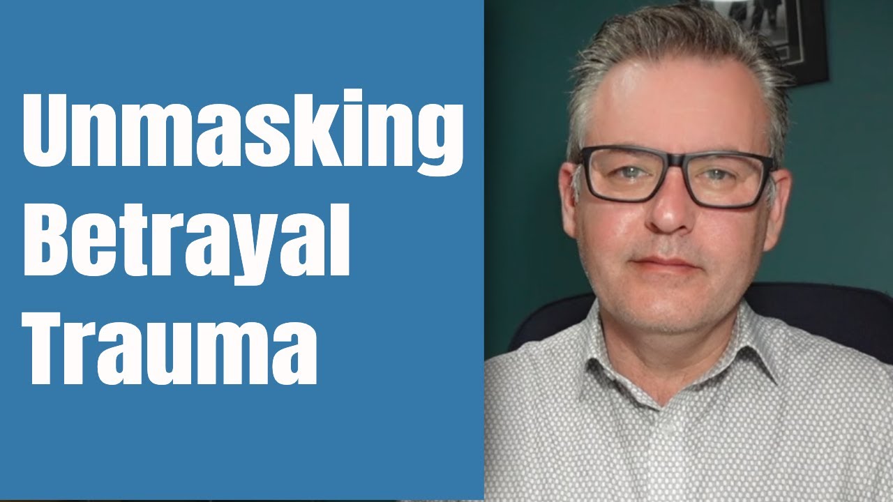 Betrayal Trauma: Understanding the Impact and Healing Process - YouTube