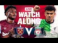 West ham 22 liverpool  watchalong