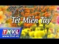 THVL | Ký sự Tết miền Tây -  Tập 1: Chợ Tết miền sông nước