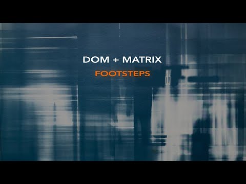 Matrix — Dom & Matrix - Footsteps