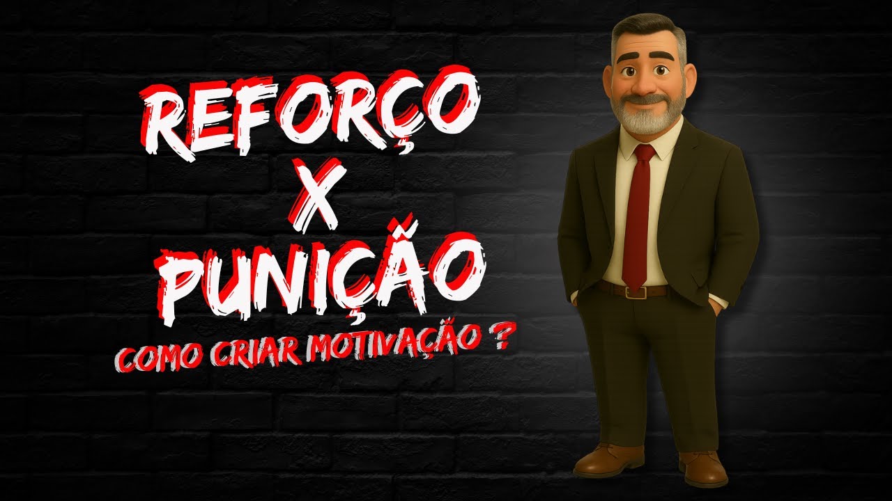 Motivação A Força do Reforço Positivo