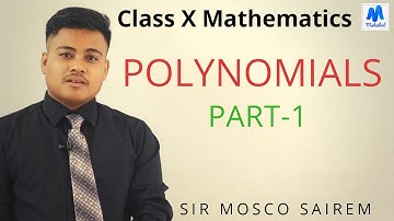 Class X Mathematics Polynomials Part-1 || Maheikol