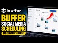 How to use Buffer for Social Media Scheduling - Beginner Guide