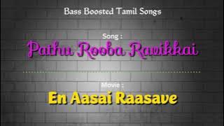 Pathu Rooba Ravikkai - En Aasai Raasave - Bass Boosted Audio Song - Use Headphones 🎧.