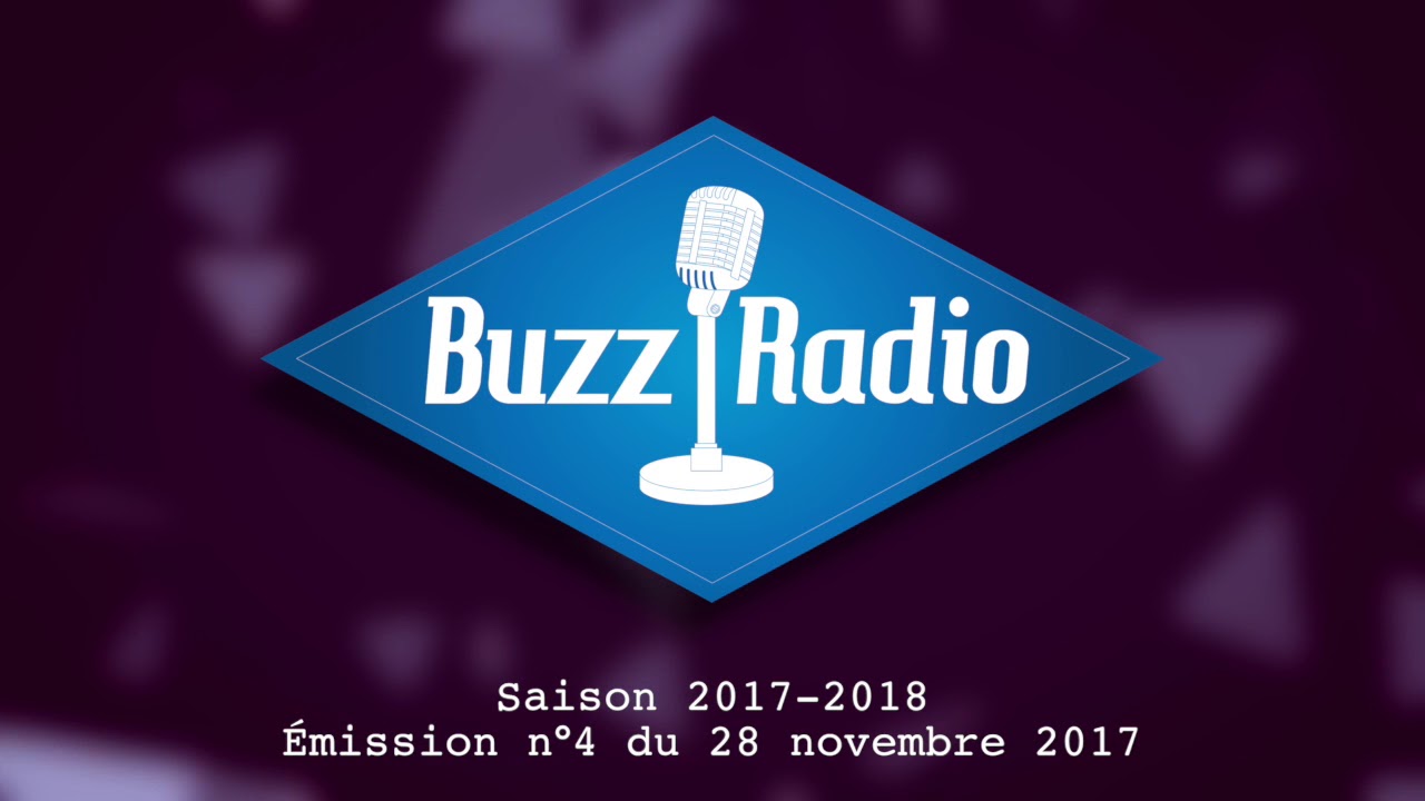 Buzz Radio (20172018) Émission n°4 du 28 novembre 2017 YouTube