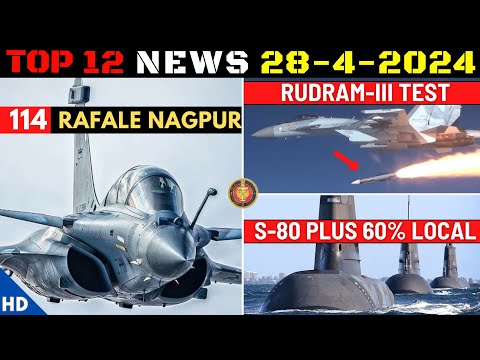 Indian Defence Updates : 114 Rafale Nagpur,Rudram 3 Test,Su-30 Common Launcher,S-80 Plus New Offer