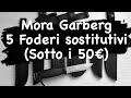 Mora garberg  5 foderi sostitutivi sotto i 50