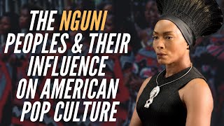 The Nguni Peoples & Their Influence On American Pop Culture