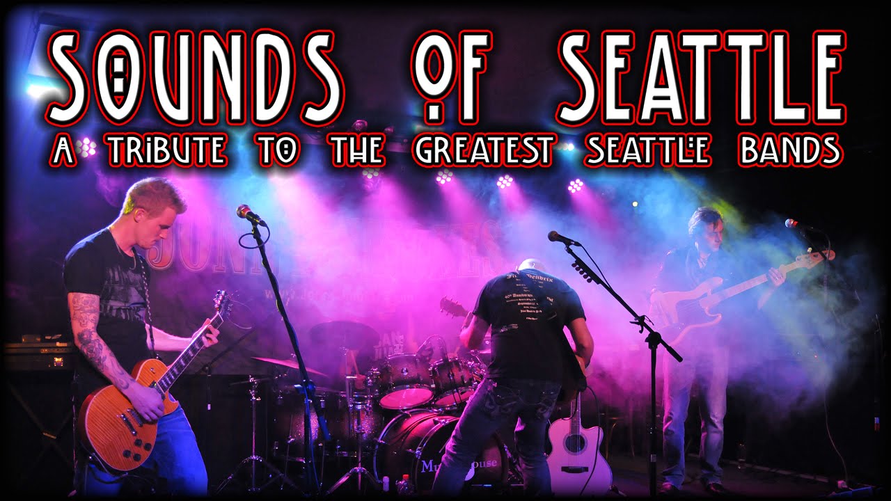 Sounds Of Seattle a tribute to the best Seattle bands YouTube