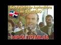 HIPOLITO MEJÍA CUANDO FUE SECRETARIO DE ESTADO DE AGRICULTURA 1981