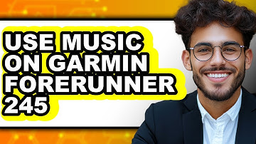 How to Use Music on Garmin Forerunner 245 (Updated 2025)