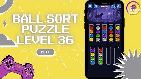 Ball Sort Puzzle Level 36 Guide