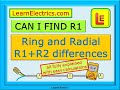 R1 AND R2 – CAN I FIND R1 IF I ONLY KNOW R1+R2 – WHAT ARE THE RING AND RADIAL CIRCUIT DIFFERENCES