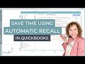 How to Save time Entering Your Transactions with Automatic Recall Feature in QuickBooks