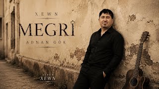 Adnan Gök / Megrî Albûm Xewn 2026