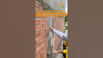Tô tường bao ngoài đạt chuẩn cần lưu ý những gì - Phần 2 #xaydunganhduong