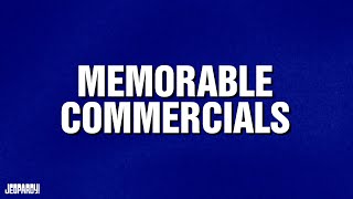 Memorable Commercials  Category  Jeopardy