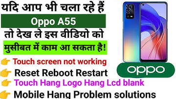 Oppo A55 Touch screen not working Touch Hang Logo Hang reset restart reboot