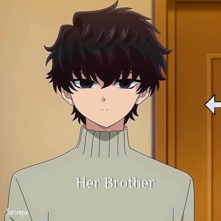 Komi's Brother 🥴 | Love me back | Yorsenpai [Read Description] {IMPORTANT}👇