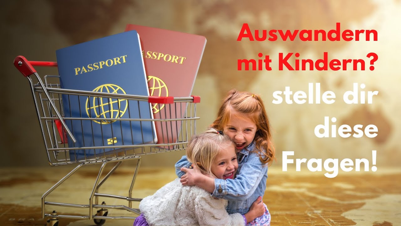 Auswandern Mit Kind Ohne Zustimmung Des Vaters Auswandern mit Kindern, welche Fragen du klären solltest. - YouTube