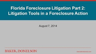 Florida Foreclosure Litigation Part 2: Litigation Tools in a Foreclosure Action