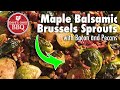 Maple Balsamic Brussels Sprouts with Bacon and Pecans