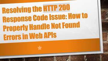 Resolving the HTTP 200 Response Code Issue: How to Properly Handle Not Found Errors in Web APIs