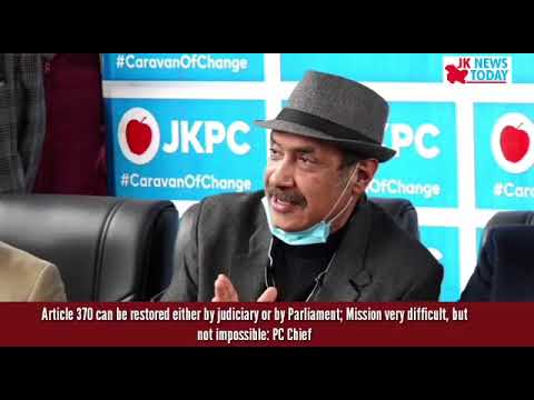 Artical 370 can be restored, Mission very difficult, but not impossible: PC Chief | JK News Today